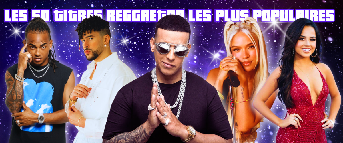 Les 50 titres Reggaeton les plus populaires de tous les temps