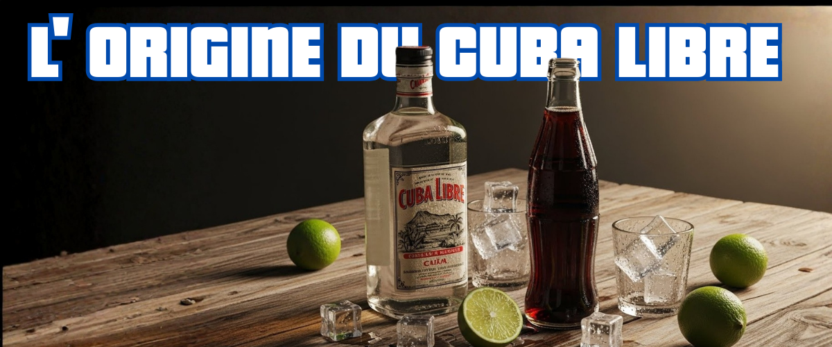L' Origine du Cuba Libre